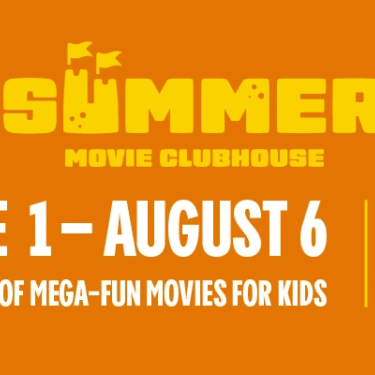Summer Movie Clubhouse Cinemakr June 1-August 6 $1.75 movies