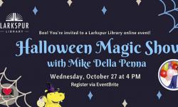 Halloween Magic Show with Mike Della Penna, Larkspur Library