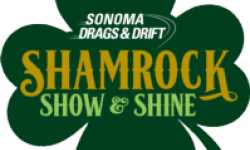 Sonoma Drags & Drift Shamrock Show & Shine