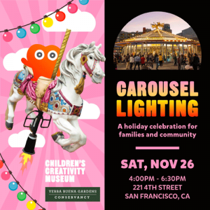 Holiday Carousel Lighting, Children's Creativity Museum, San Francisco