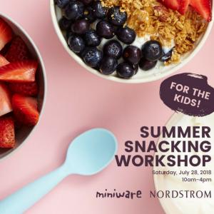 Miniware summer snacking workshop at Nordstrom Corte Madera 