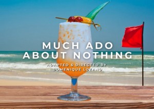 Much Ado About Nothing poster with beach and tropical cocktail