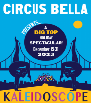 Circus Bella presents Kaleidoscope, San Francisco