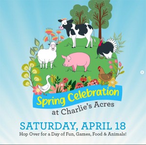Spring Celebration at Charlie’s Acres