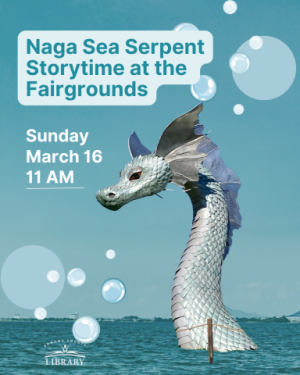 Naga Sea Serpent Storytime, Petaluma Fairgrounds