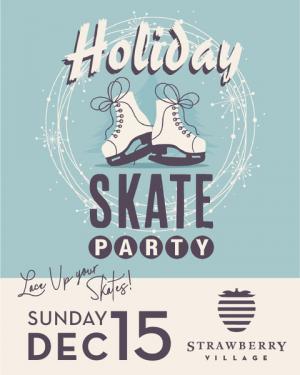 Holiday Skate Party–Strawberry Village