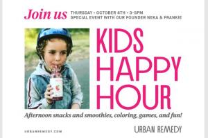 Join us Thursday, October 4, 2018 3:30pm-5:30pm. Urban Remedy, 238 Magnolia Ave., Larkspur CA 94939. Kids Happy Hour. Free event for kids and their parents/guardians. Afternoon snacks, kid-friendly drinks, coloring and fun! This event includes special guests Neka (Urban Remedy founder) and her son, Frankie!