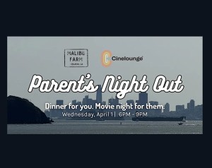 Parents' Night Out with Cinelounge & Malibu Farm