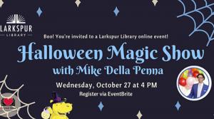 Halloween Magic Show with Mike Della Penna, Larkspur Library