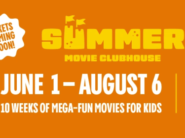 Summer Movie Clubhouse Cinemakr June 1-August 6 $1.75 movies